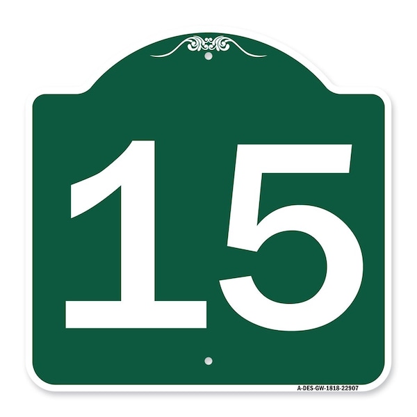 Designer Series Sign-Sign W/ Number 15, Green & White Aluminum Sign, 18" x 18", GW-1818-22907
